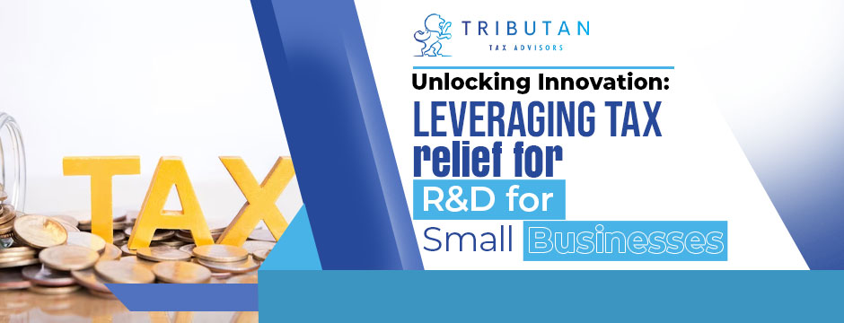 Unlocking Innovation: Leveraging Tax relief for R&D for Small Businesses