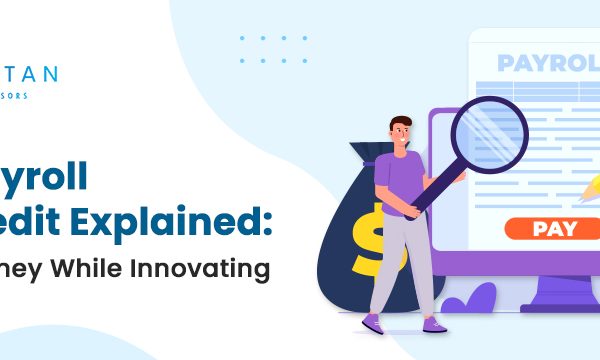R&D Payroll Tax Credit Explained: Saving Money While Innovating